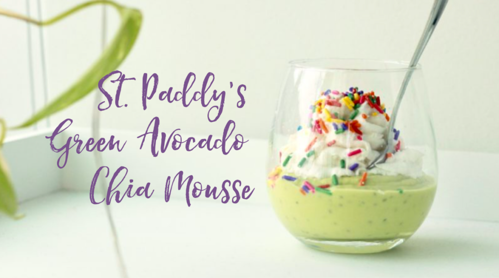 Recipe: St. Paddy’s Green Avocado Chia Mousse