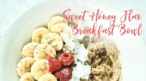 Flax Breakfast Bowl