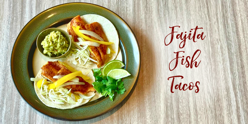 Recipe: Fajita Fish Tacos