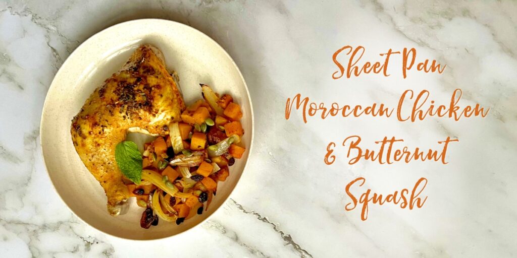 Recipe: Sheet Pan Moroccan Chicken and Butternut Squash