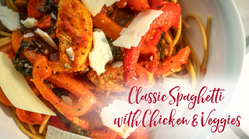Recipe: Classic Spaghetti with Chicken & Veggies