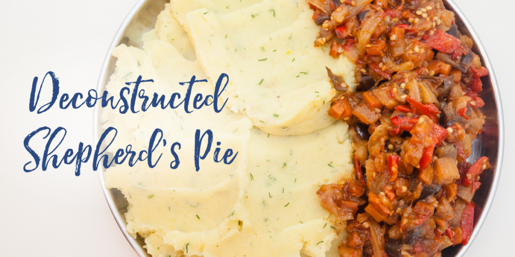 Recipe: Deconstructed Shepherd’s Pie