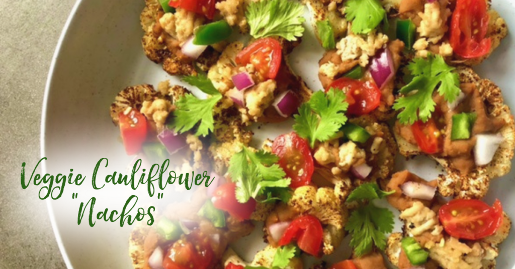Recipe: Veggie Cauliflower “Nachos”