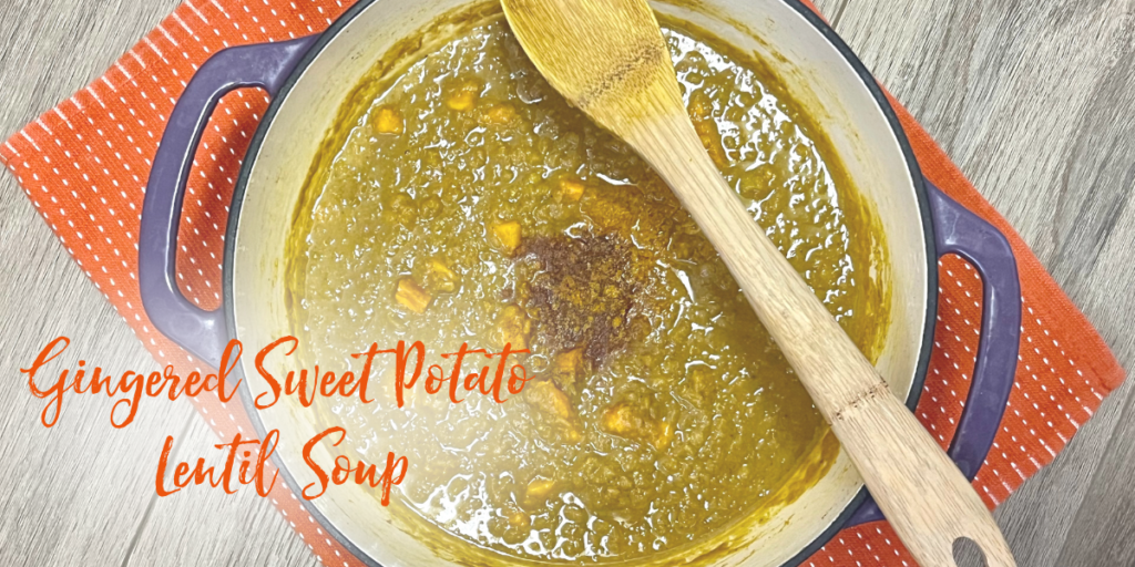 Recipe: Gingered Sweet Potato Lentil Soup 