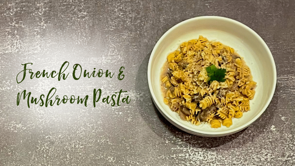 Recipe: French Onion and Mushroom Pasta